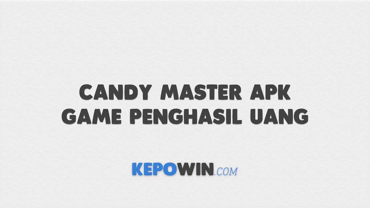 Candy Master Apk Game Penghasil Uang