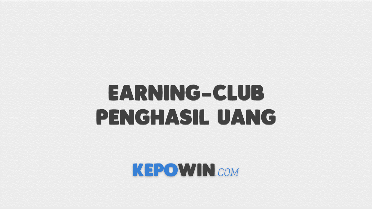 Earning-Club Penghasil Uang