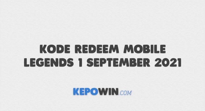 Kode Redeem Mobile Legends 1 September 2021