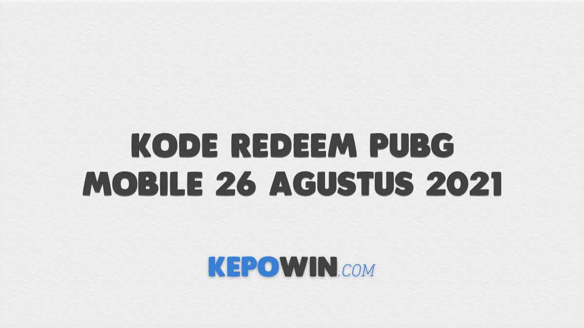 Kode Redeem Pubg Mobile 26 Agustus 2021