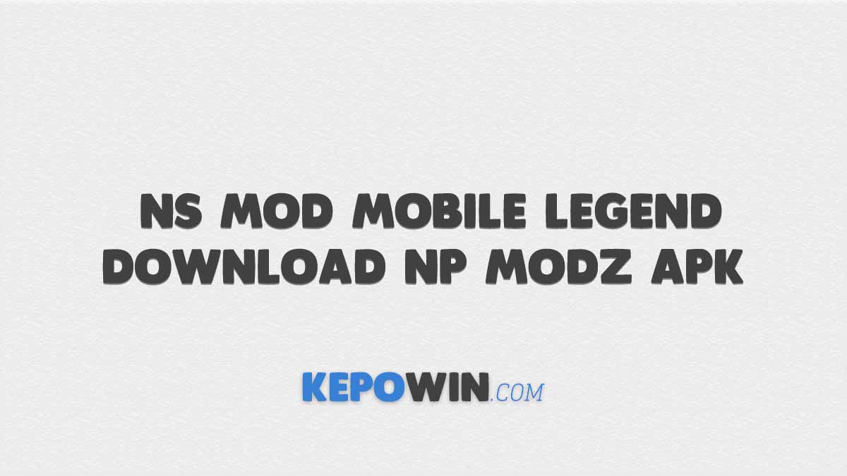 Ns Mod Mobile Legend Download Np Modz Apk