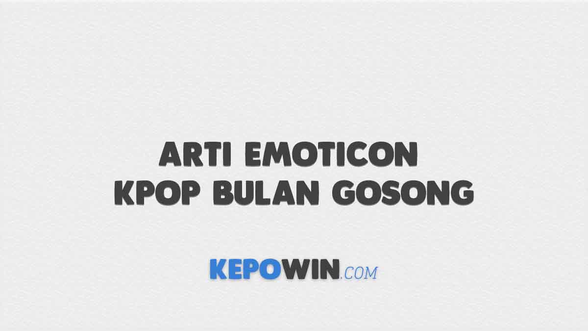 Arti Emoticon ðŸŒš Kpop Bulan Gosong