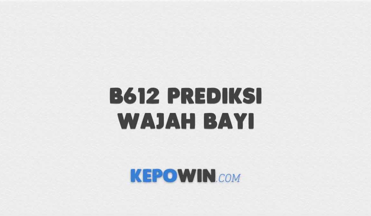B612 Prediksi Wajah Bayi