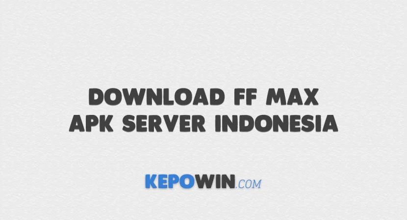 Download Ff Max Apk Server Indonesia