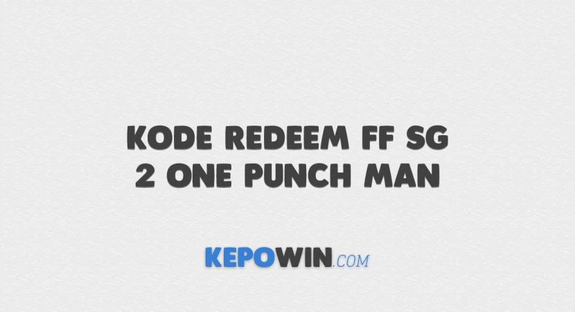 Kode Redeem Ff Sg 2 One Punch Man