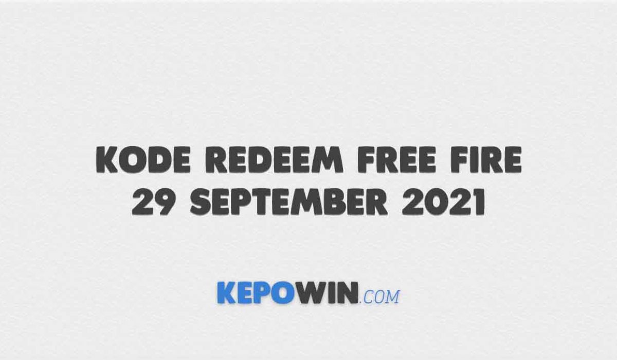 Kode Redeem Free Fire 29 September 2021