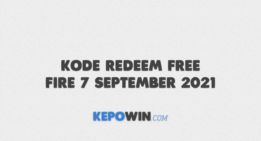 Kode Redeem Free Fire 7 September 2021