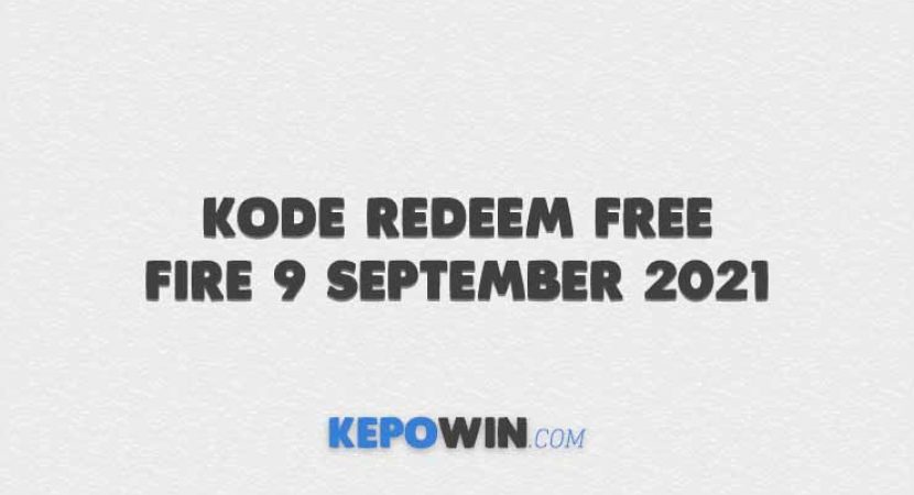 Kode Redeem Free Fire 9 September 2021