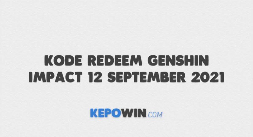 Kode Redeem Genshin Impact 12 September 2021