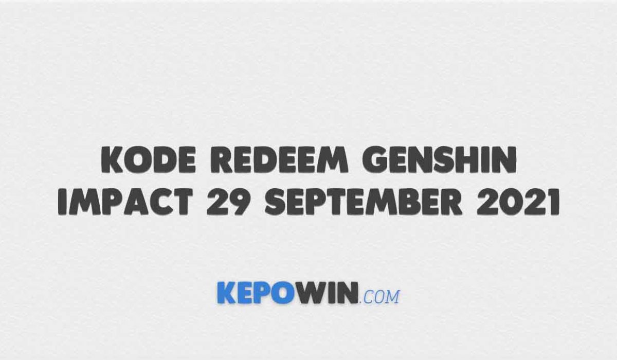 Kode Redeem Genshin Impact 29 September 2021
