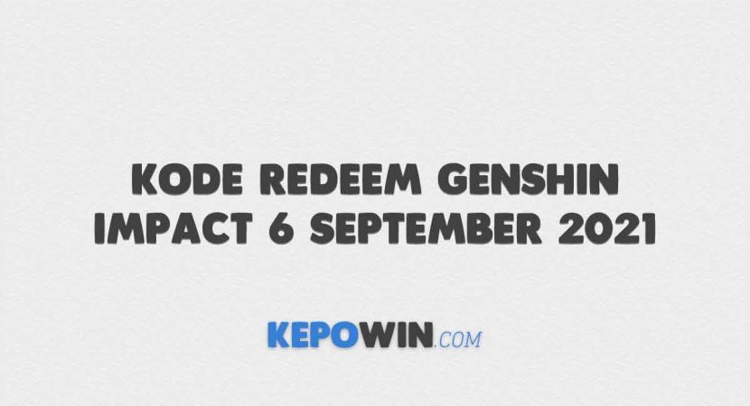 Kode Redeem Genshin Impact 6 September 2021