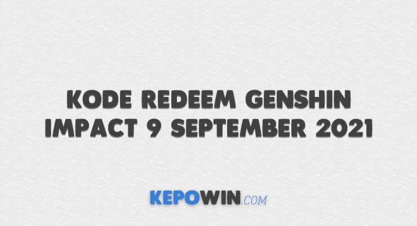 Kode Redeem Genshin Impact 9 September 2021
