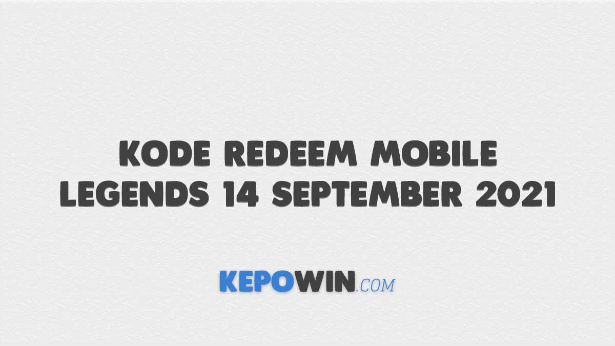Kode Redeem Mobile Legends 14 September 2021