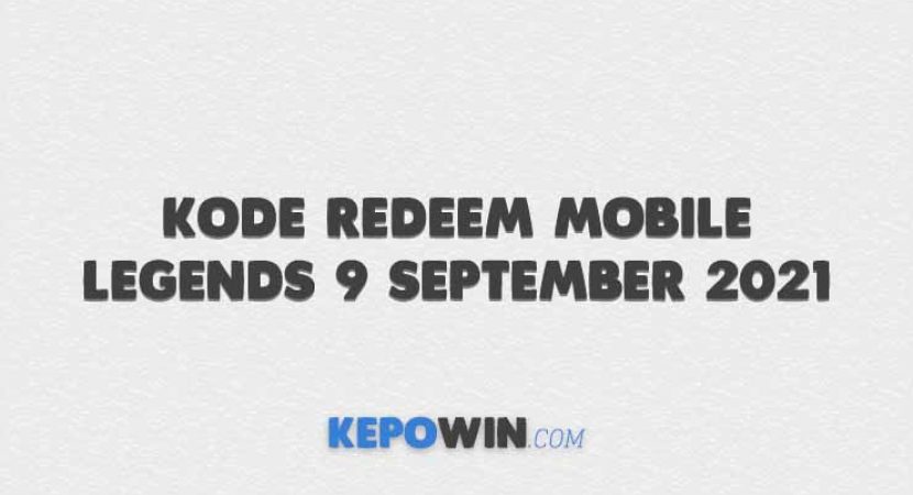 Kode Redeem Mobile Legends 9 September 2021