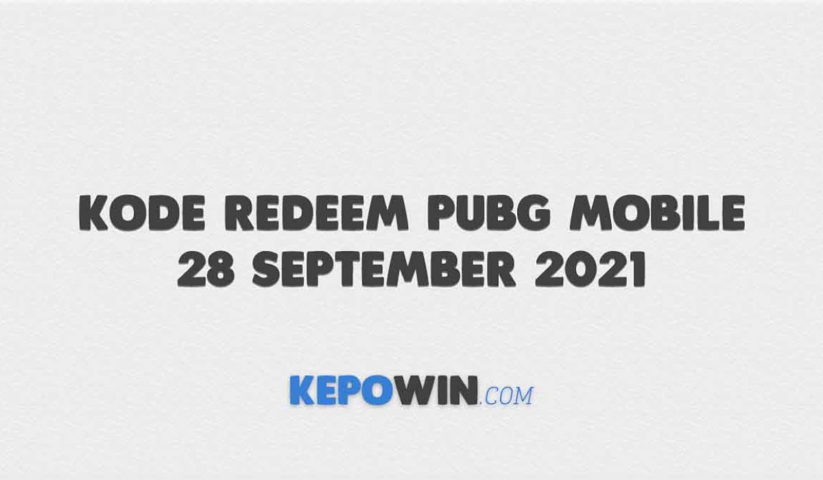 Kode Redeem Pubg Mobile 28 September 2021