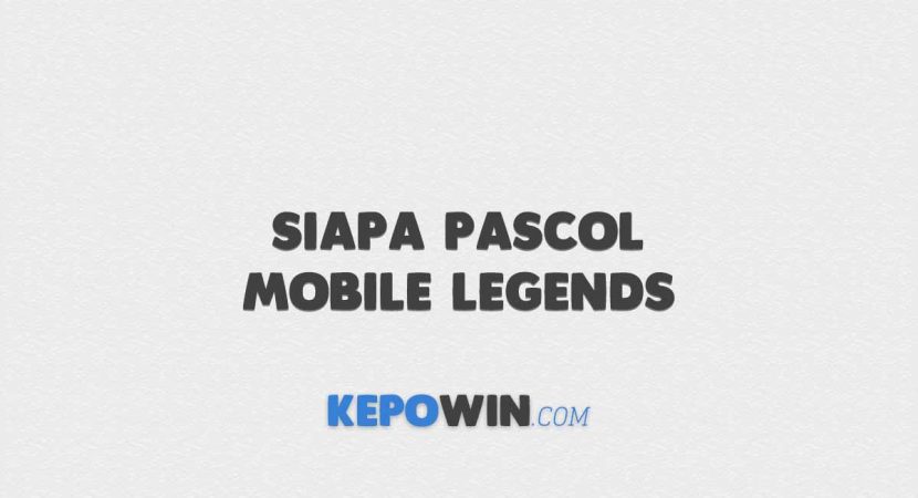 Siapa Pascol Mobile Legends