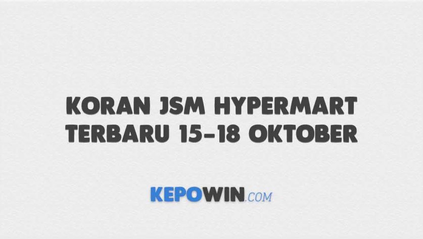 Daftar Promo Koran Jsm Hypermart Terbaru 15-18 Oktober 2021 Weekend