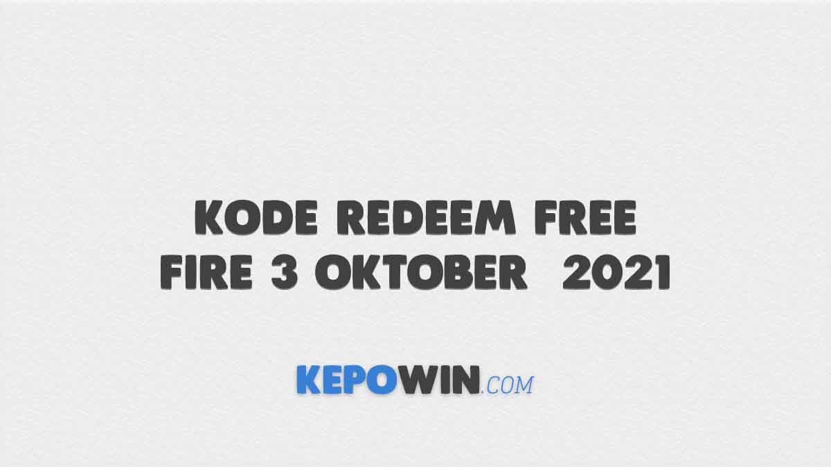Gratis Kode Redeem Free Fire 3 Oktober 2021 Server Indonesia