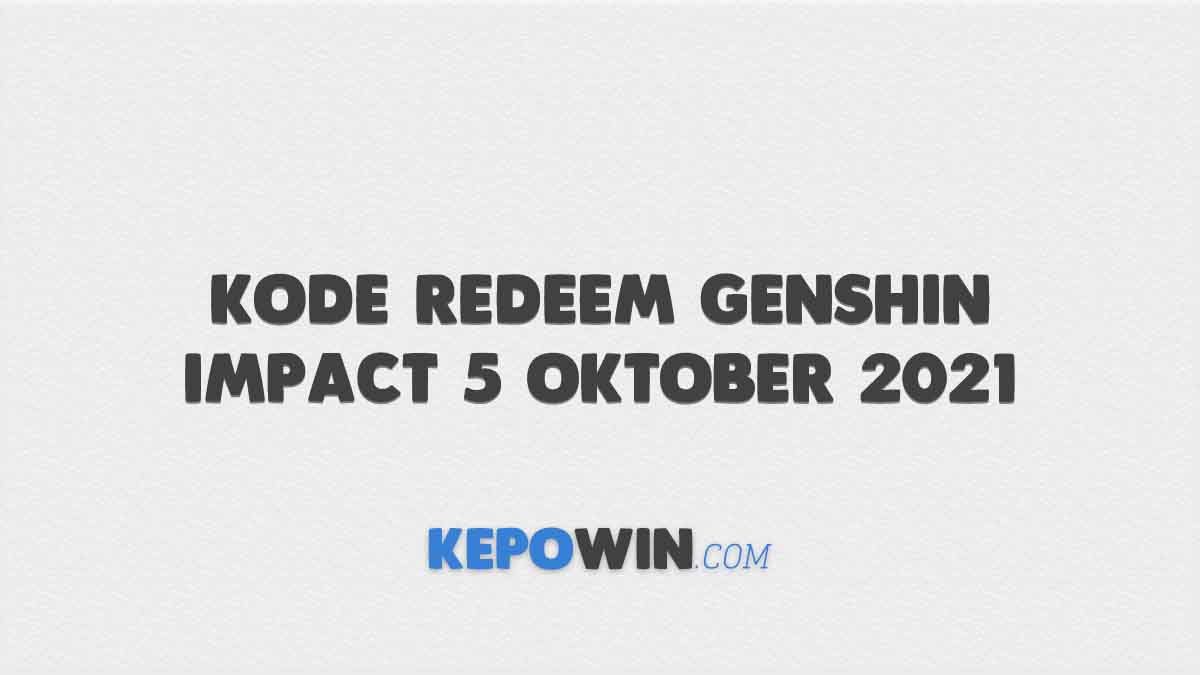 Kode Redeem Genshin Impact 5 Oktober 2021