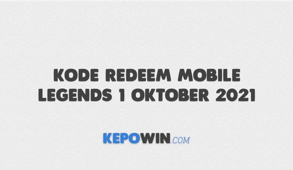Kode Redeem Mobile Legends 1 Oktober 2021