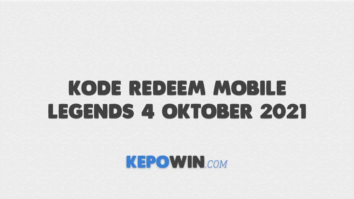 Gratis Kode Redeem Mobile Legends 4 Oktober 2021 Server Indonesia