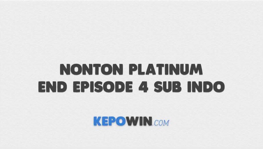 Gratis Nonton Platinum End Episode 4 Sub Indo Terbaru