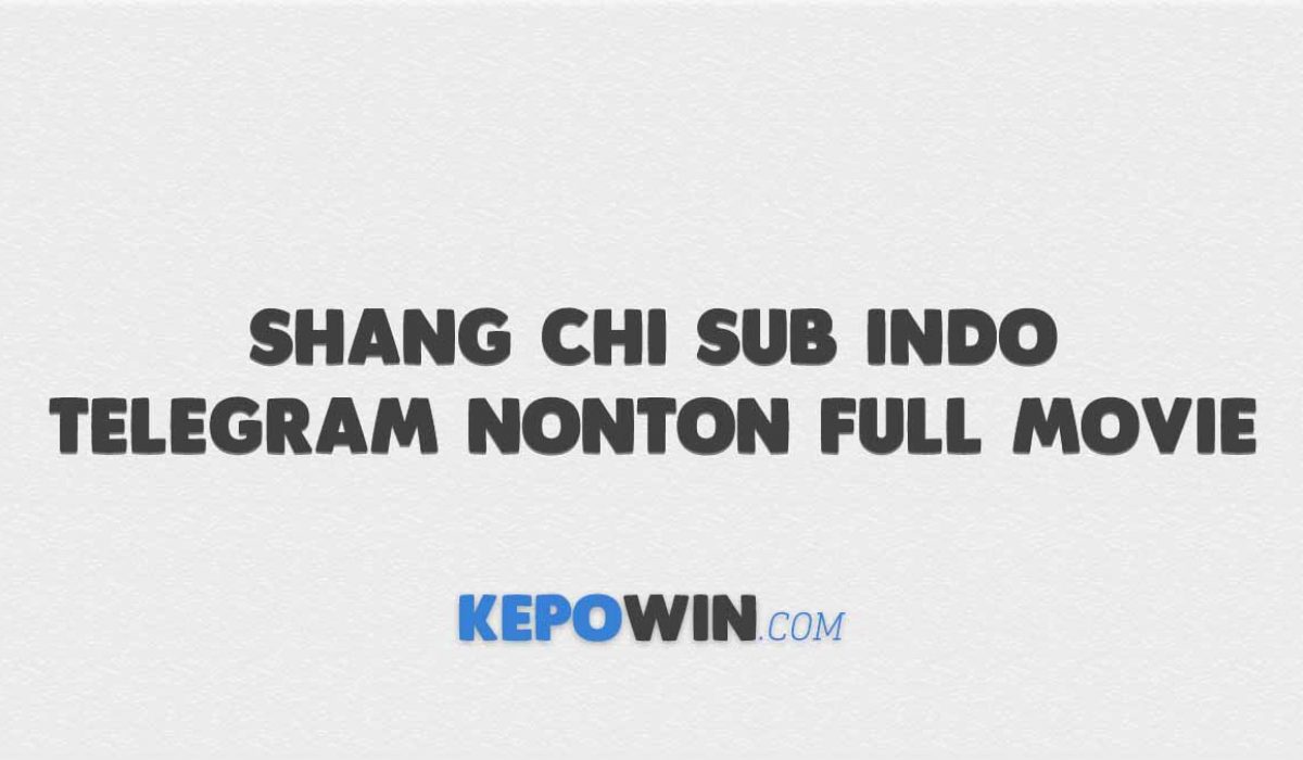 Shang Chi Sub Indo Telegram Nonton Full Movie