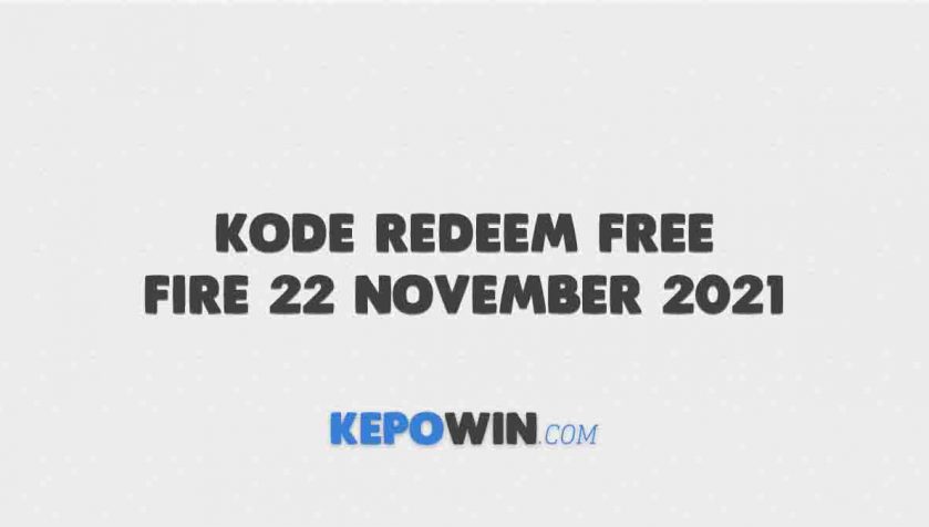 Kode Redeem Free Fire 22 November 2021