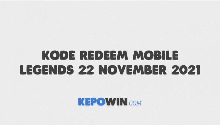 Kode Redeem Mobile Legends 22 November 2021