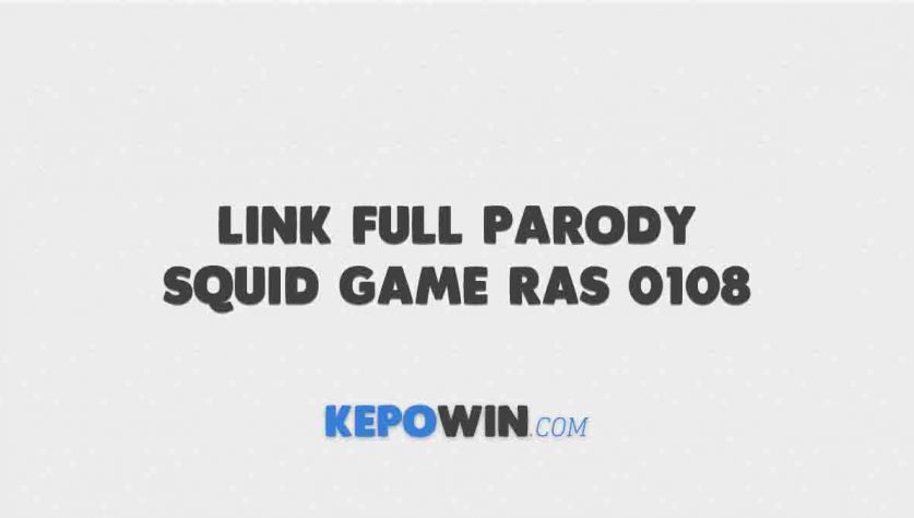 Link Full Parody Squid Game Ras 0108 Terbaru