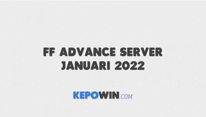 FF Advance Server Januari 2022