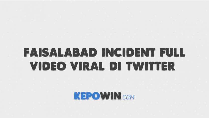 Faisalabad Incident Full Video Viral Di Twitter 