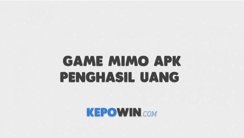 Game Mimo Apk Penghasil Uang 