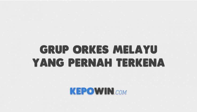 Grup Orkes Melayu yang Pernah Terkenal di Indonesia Adalah