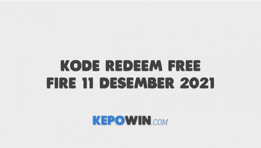 Kode Redeem Free Fire 11 Desember 2021