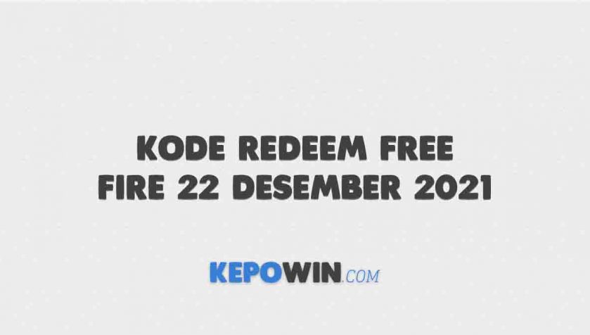 Bocoran Kode Redeem Free Fire 22 Desember 2021 Resmi dari Garena