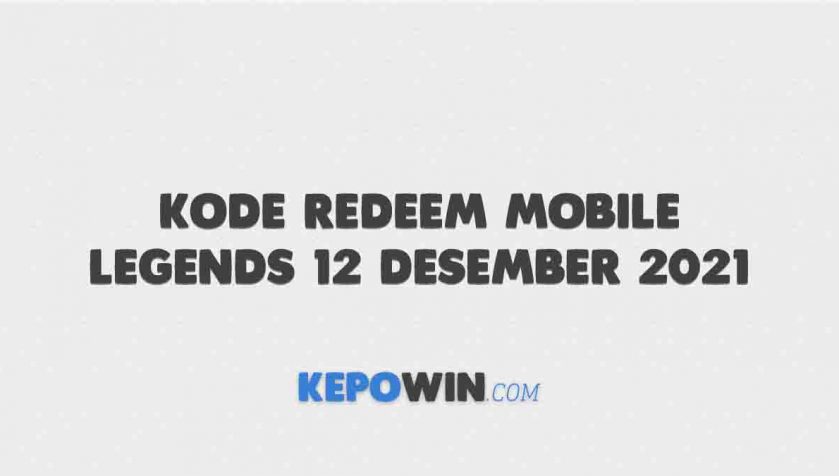 Kode Redeem Mobile Legends 12 Desember 2021