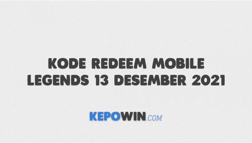 Kode Redeem Mobile Legends 13 Desember 2021