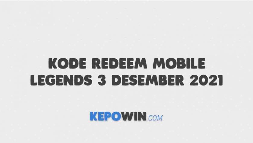 Kode Redeem Mobile Legends 3 Desember 2021