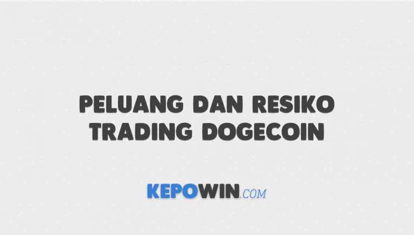 Peluang Dan Resiko Trading Dogecoin