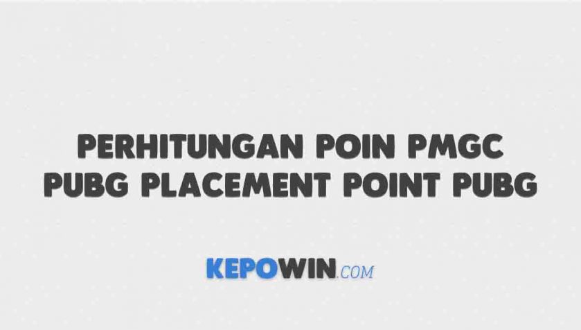 Perhitungan Poin PMGC PUBG Placement Point