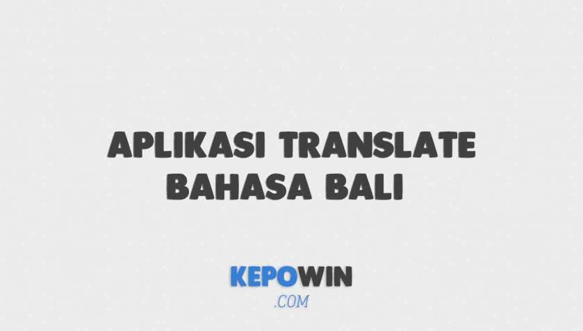 Aplikasi Translate Bahasa Bali 