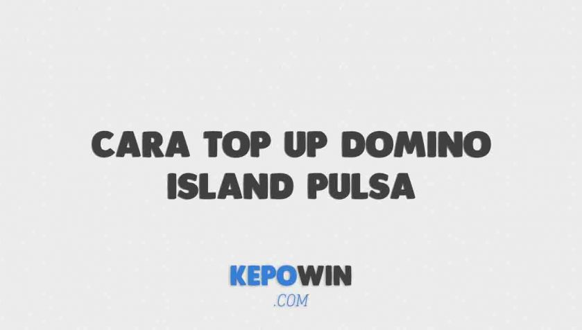 Cara Top Up Domino Island Pulsa 3000