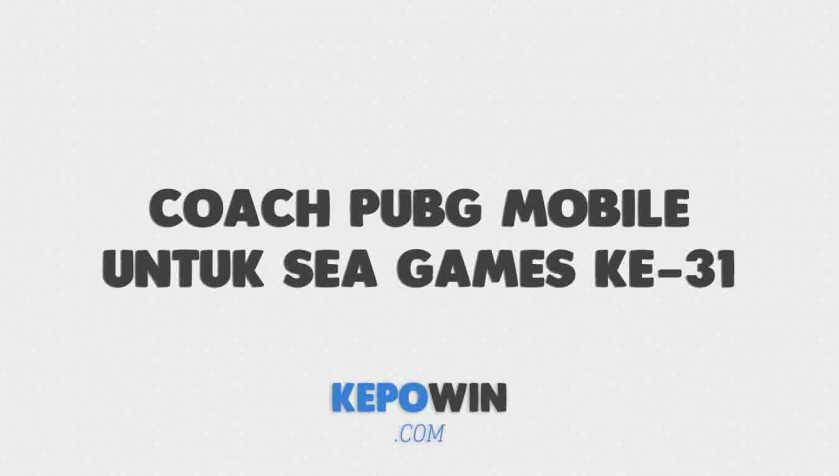 Daftar Calon Coach Pubg Mobile Untuk Sea Games Ke-31 2021
