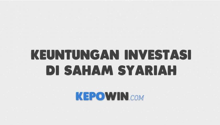 Keuntungan Investasi di Saham Syariah