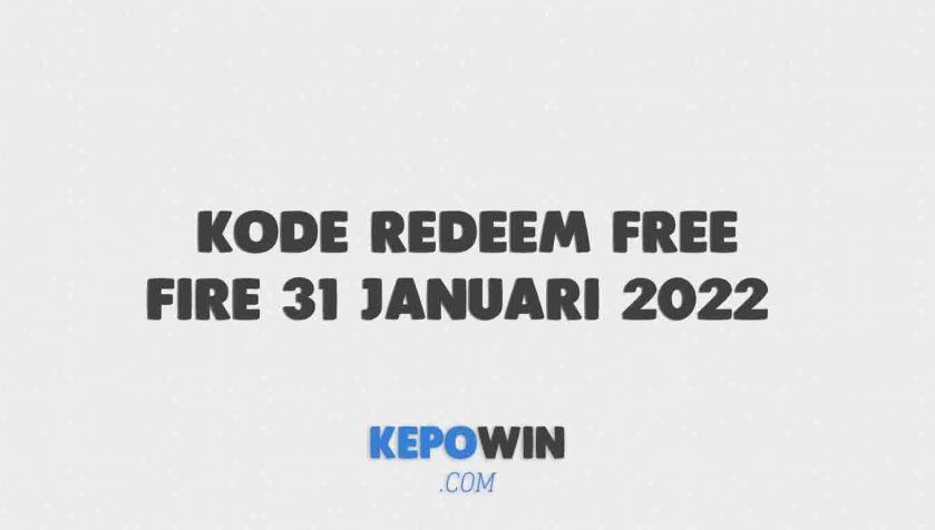 Bocoran Kode Redeem Free Fire 31 Januari 2022 Resmi Dari Garena