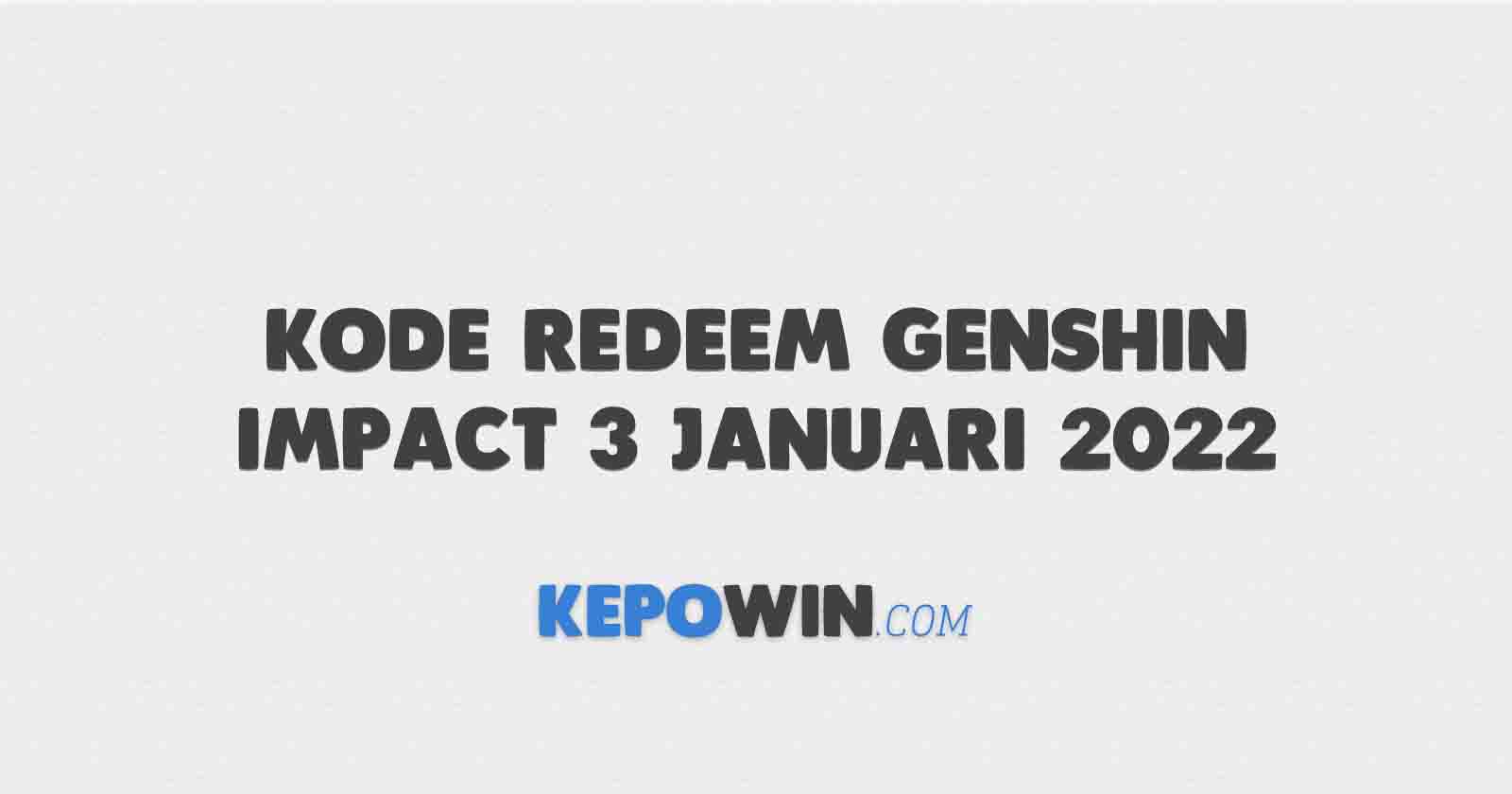 Kode Redeem Genshin Impact 3 Januari 2022