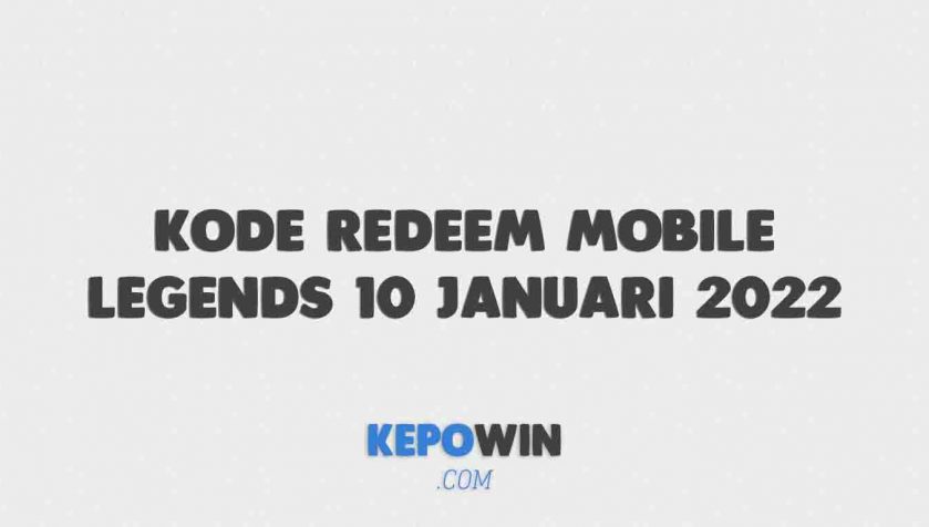 Kode Redeem Mobile Legends 10 Januari 2022
