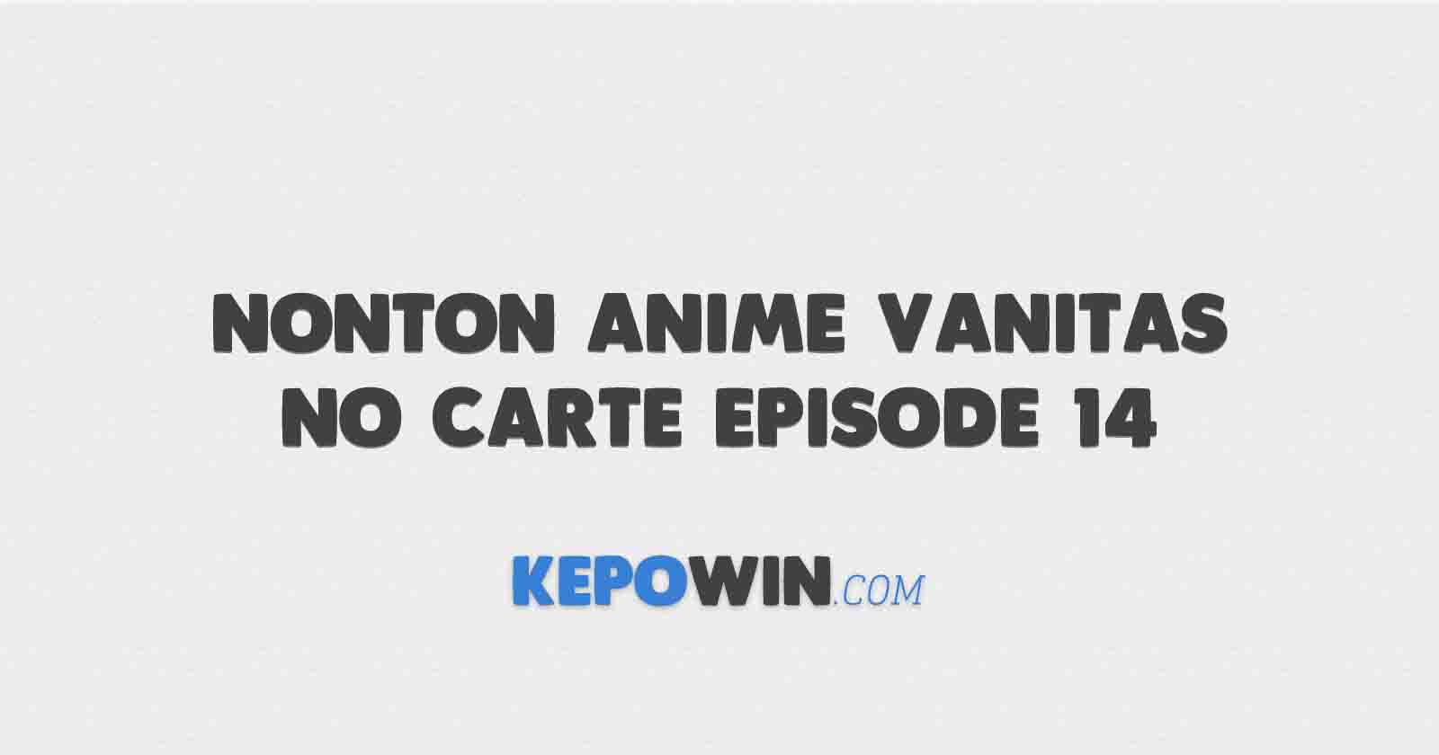 Nonton Anime Vanitas No Carte Episode 14 Subtitle Indonesia