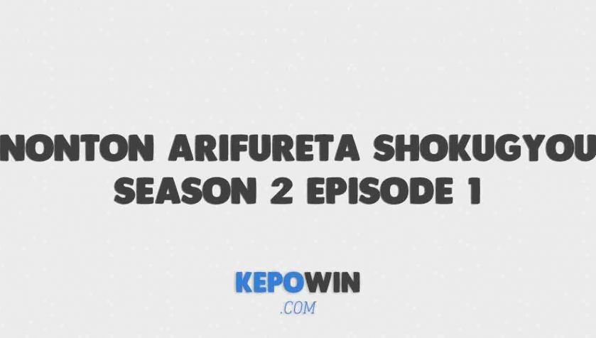 Nonton Arifureta Shokugyou Season 2 Episode 1 Subtitle Indonesia BiliBili